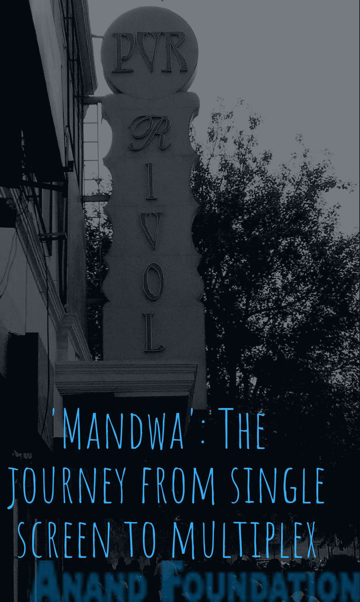 "Mandwa" the journey from single screen to multiplex