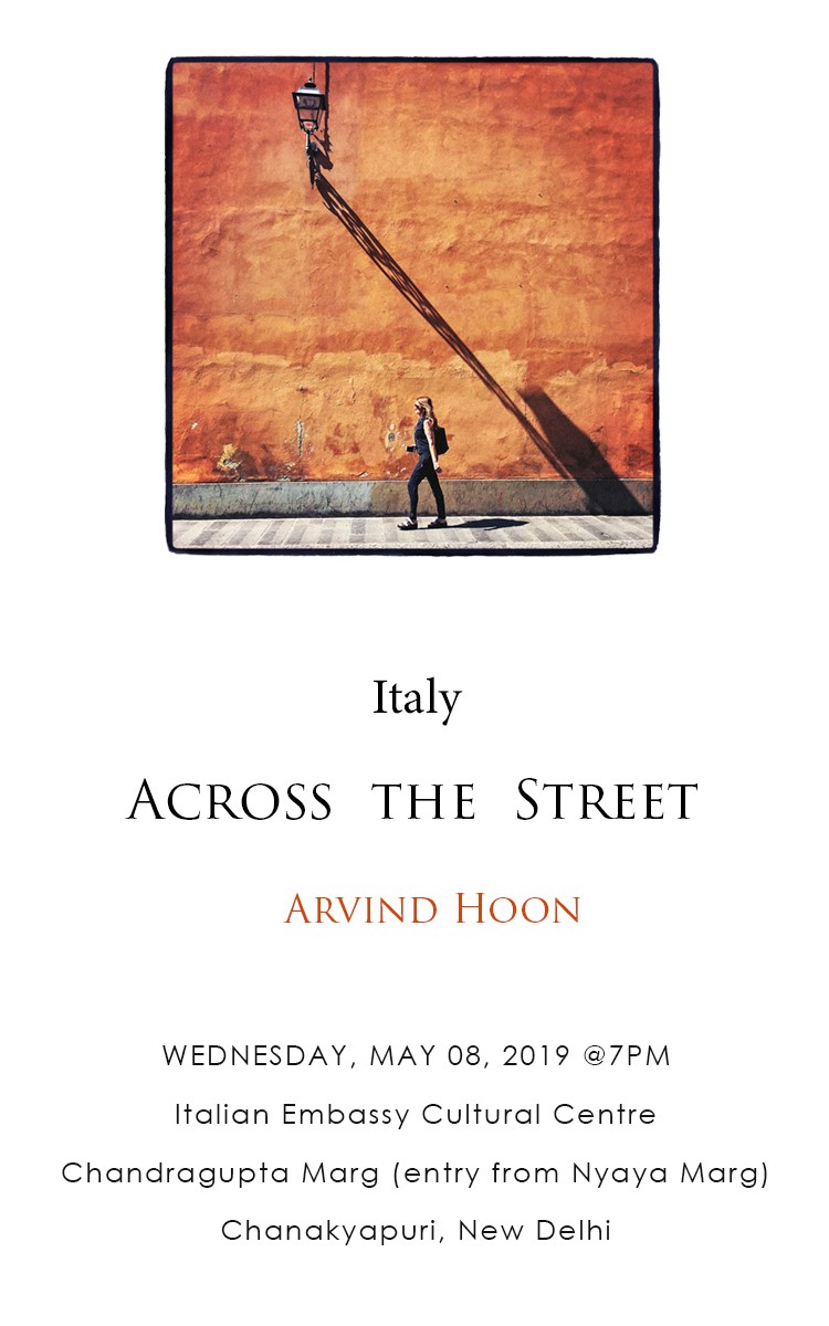 Inauguration of the Photo Exhibition - Italy, Across The Street, Arvind Hoon