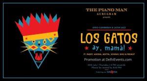 MUSIC : Los Gatos live @ The Piano Man, 32nd avenue, Sector 15 Part 2, Gurugram, Haryana 122002 | Gurugram | Haryana | India